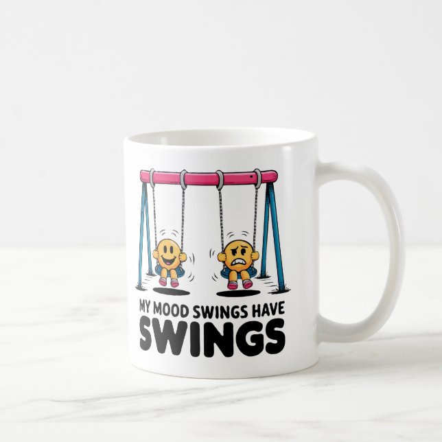 Mug de café amusant - Mes oscillations d'humeur on (Droite)