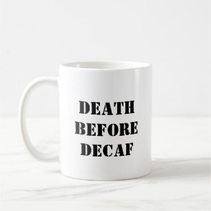 Mug de café amusant - Mort avant le décaf