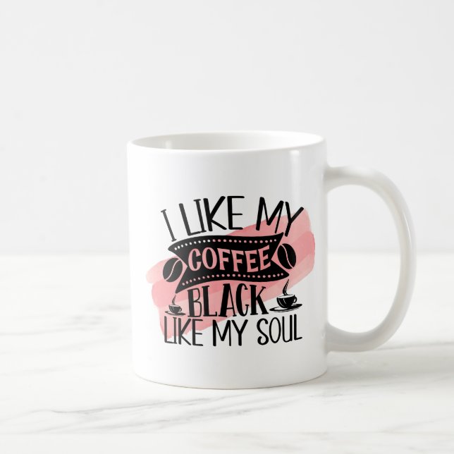 Mug de café amusant - Noir Comme Mon Soul Citation (Droite)