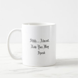 Mug de café amusant - Shhh Coffee First