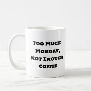 Mug de café amusant - Trop Lundi