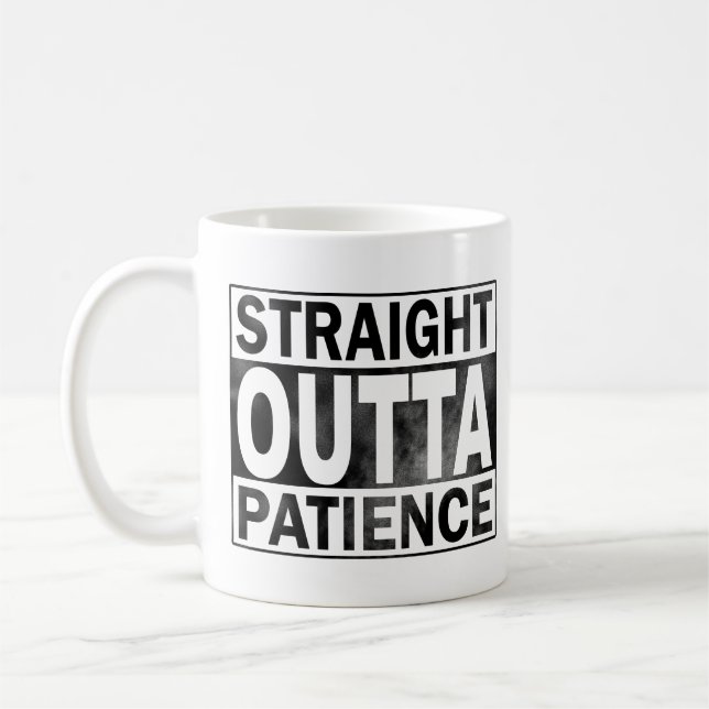 Mug De Café Drôle, Juste En Dehors De Patience (Gauche)