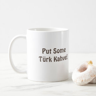 Mug de café turc (Türkiye) "Mettez du Türk Kahve"