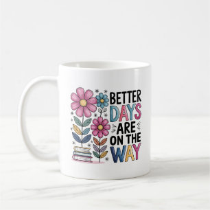 Mug De Meilleurs Jours Sont En Route Floral inspiran