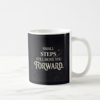 Mug De petits pas vous font avancer.