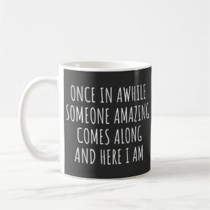Mug De temps en temps quelqu'un d'incroyable arrive