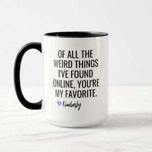 Mug De toutes les choses bizarres que j'ai trouvées en