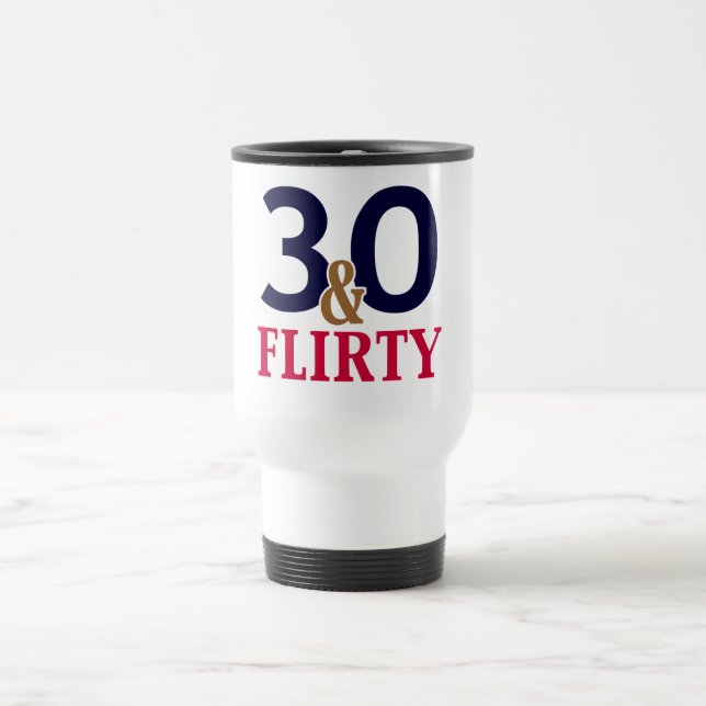 Mug De Voyage 30 et Flirty 30e anniversaire (Centre)