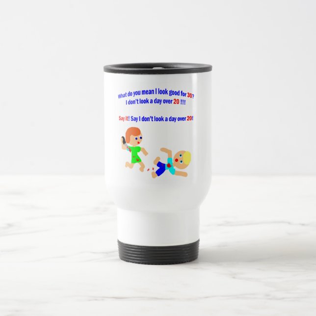 Mug De Voyage 30 pas un jour plus de 20 (Centre)