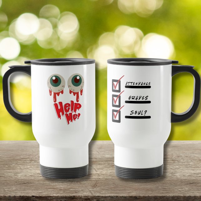 Mug De Voyage Aidez-moi yeux de zombie de professeur Halloween (Créateur téléchargé)