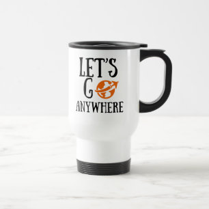 Mug De Voyage Allons partout où nous voyageons la vaisselle de t