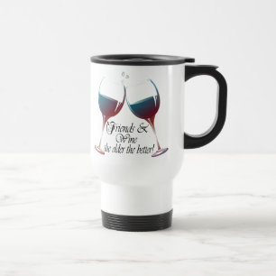 Mug De Voyage Amis et vin, plus plus est ancien le meilleur,