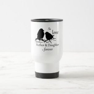 Mug De Voyage Amour entre mère fille citation d'oiseau