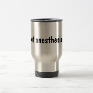 Mug De Voyage anesthésie obtenue ?