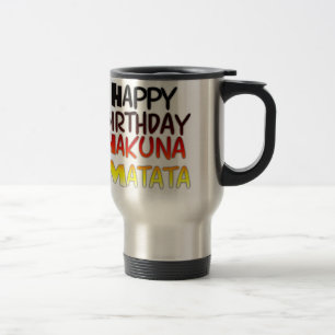 Mug De Voyage Anniversaire allemand Hakuna Matata Art Imprimer