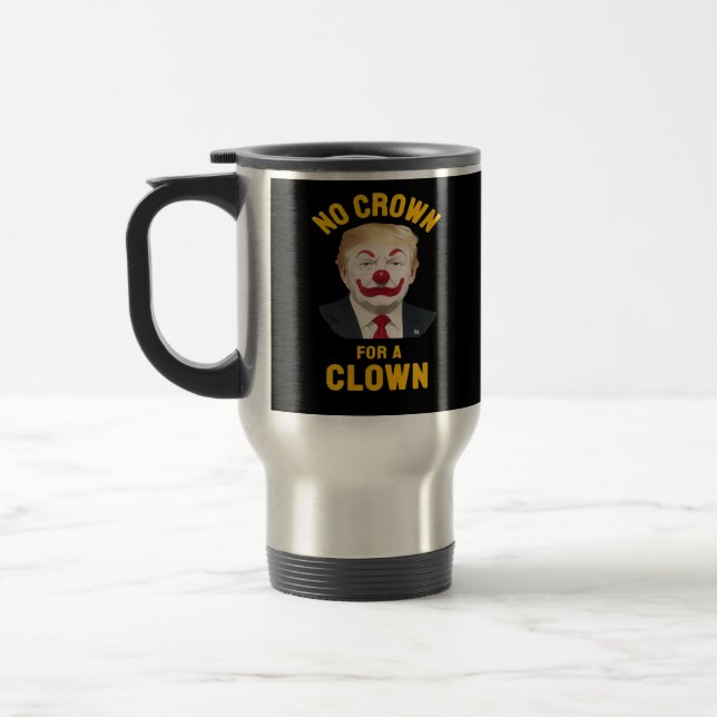 Mug De Voyage Anti-No Crown For A Clown (Gauche)