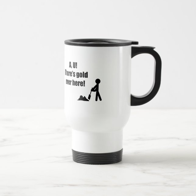 Mug De Voyage AU Il y a de l'or ici (Droite)