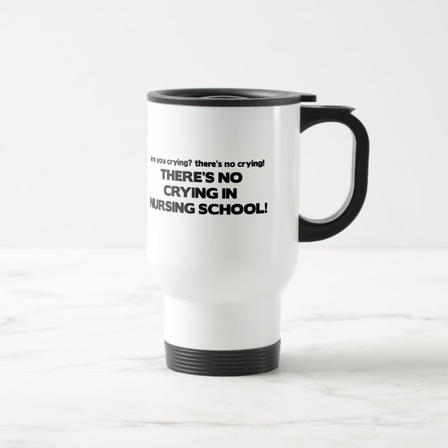 Mug De Voyage Aucun pleurer à l'école d'infirmières (Droite)