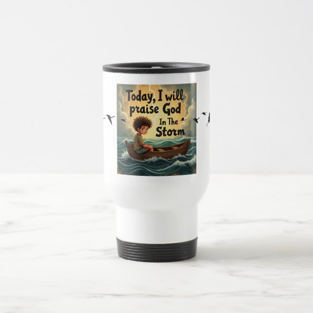 Mug De Voyage Aujourd'hui, je louerai Dieu dans la tempête (Centre)