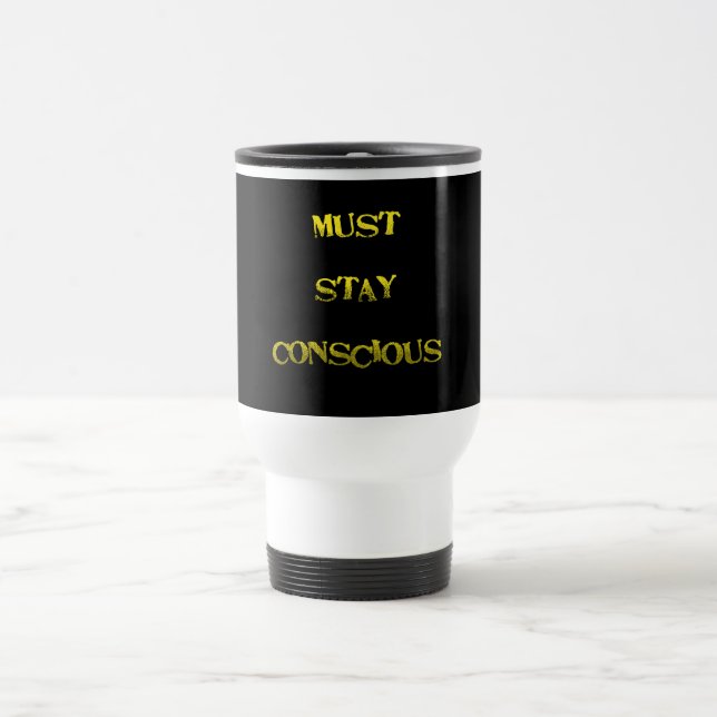 Mug De Voyage Avis drôle de "Devez rester conscient"  (Centre)