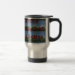Mug De Voyage Avoir une Bonne Journée & une Meilleure Nuit Art