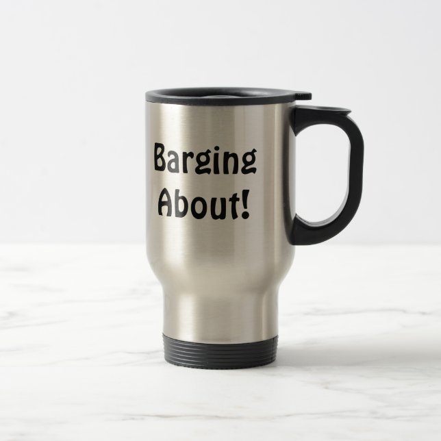 Mug De Voyage Barging About (Droit)