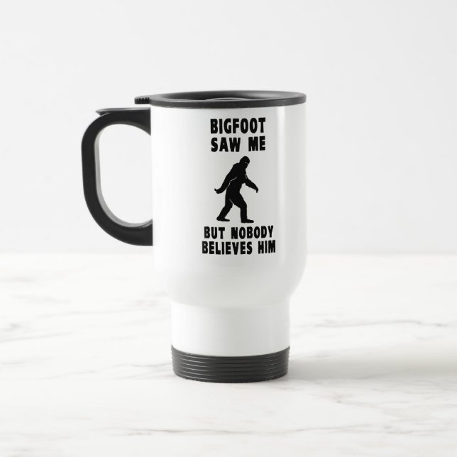 Mug De Voyage Bigfoot n'a vu moi mais personne le croit (Gauche)