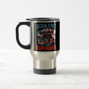 Mug De Voyage Born Free Mais maintenant je suis cher Funny Racco