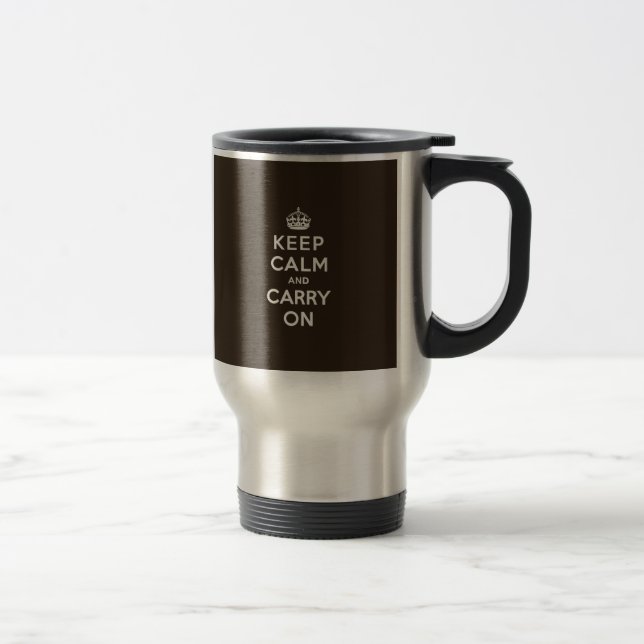 Mug De Voyage Brun chocolat foncés gardent le calme et (Droit)