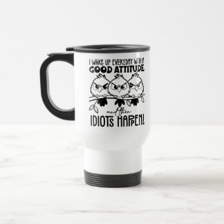 Mug De Voyage Cadeaux de citation d'oiseau drôle Idiots Happen