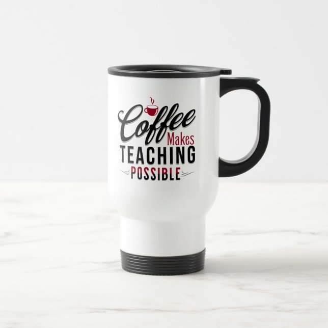 Mug De Voyage Café rend l'enseignement possible 1 (Droite)