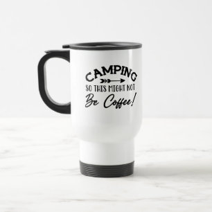 Mug De Voyage Camping Donc Ce Ne Serait Pas Du Café