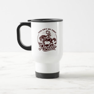 Mug De Voyage Ce n'est pas mon premier rodéo Citation drôle