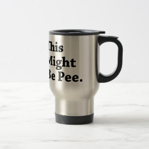 Mug De Voyage Ceci pourrait être pipi