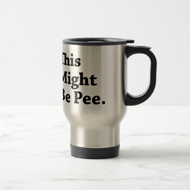 Mug De Voyage Ceci pourrait être pipi (Droit)