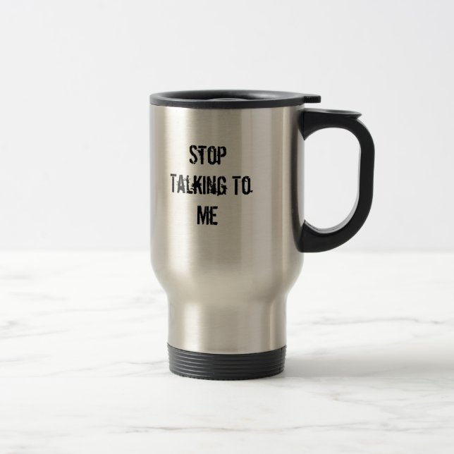 Mug De Voyage Cessez de me parler (Droit)