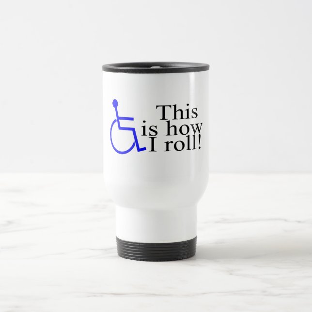 Mug De Voyage C'est comment je roule le fauteuil roulant (Centre)