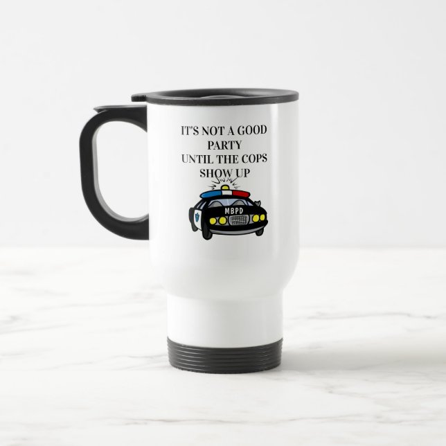 Mug De Voyage C'Est Drôle Que Ce N'Est Pas Une Bonne Fête Jusqu' (Gauche)