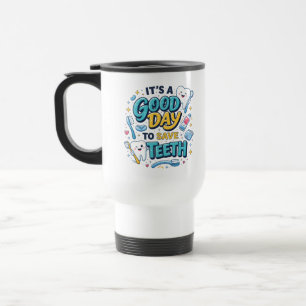 Mug De Voyage C'est une bonne journée pour sauver des dents   De