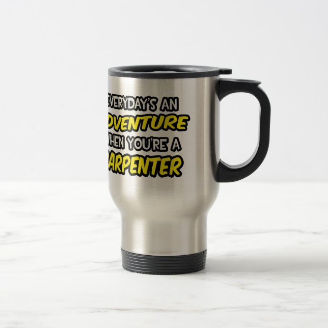 Mug De Voyage Chaque jour est une aventure ... Carpentier (Droit)