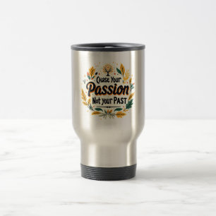 Mug De Voyage Chasse Ta Passion, Pas Ton Passé
