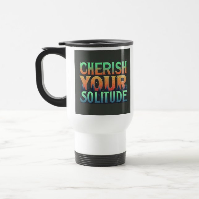 Mug De Voyage "Cherchez votre solitude" Canette de café de voyag (Gauche)