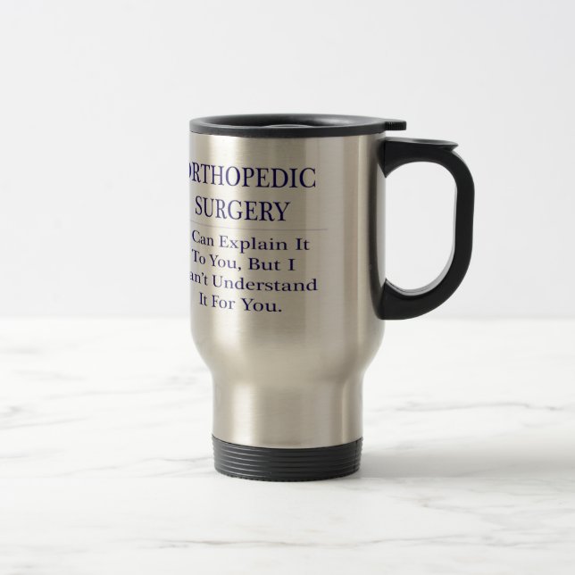 Mug De Voyage Chirurgie orthopédique .. Expliquer ne pas compren (Droit)