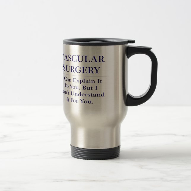 Mug De Voyage Chirurgie vasculaire .. Expliquer ne pas comprendr (Droit)