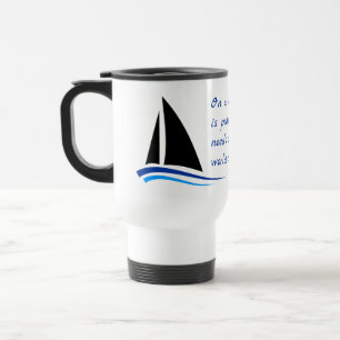 Mug De Voyage Citation de bateau à voile, éolien et beauté