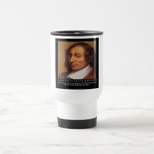 Mug De Voyage Citation de Blaise Pascal sur le Mal Religieux