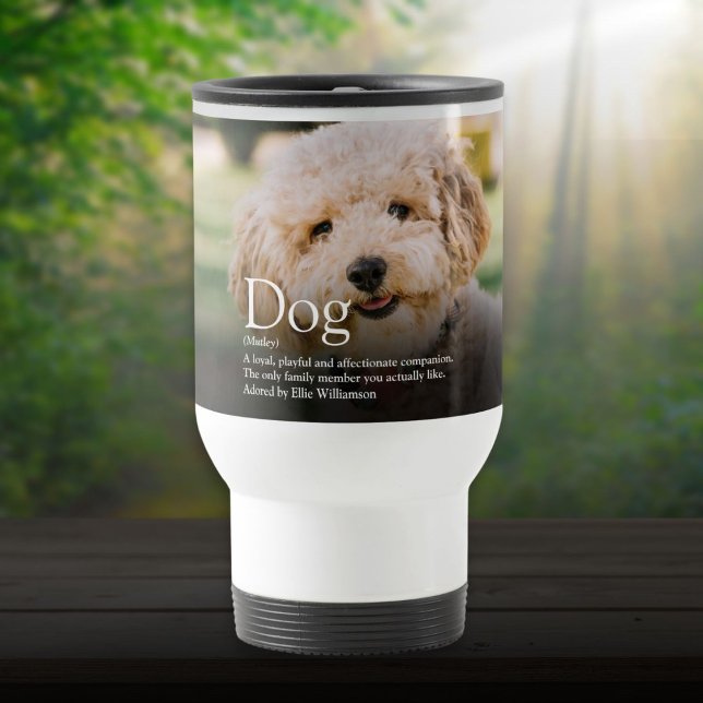 Mug De Voyage Citation de définition de chien Moderne Photo amus (Dog Definition Quote Modern Cute Fun Photo Travel Mug)