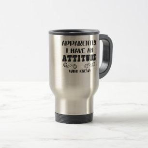 Mug De Voyage Citation sarcastique amusante Attitude des femmes
