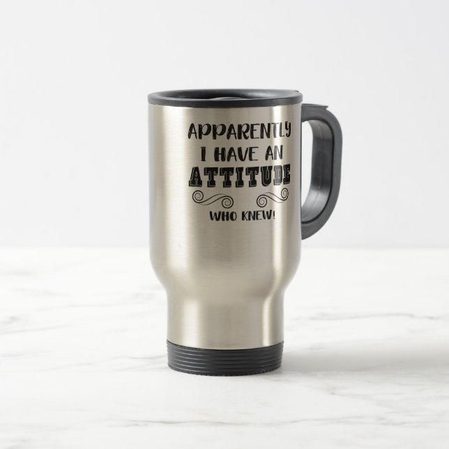 Mug De Voyage Citation sarcastique amusante Attitude des femmes  (Devant droit)