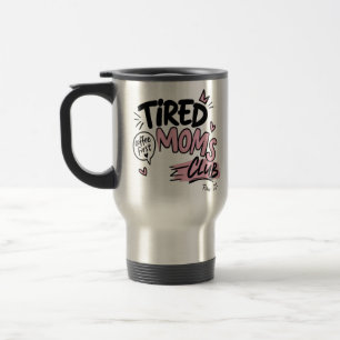 Mug De Voyage Club des Mamans Fatiguées Typographie Drôle pour l